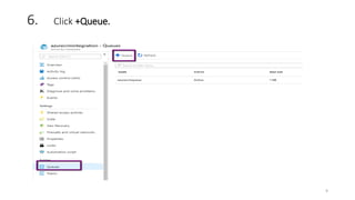6. Click +Queue.
9
 