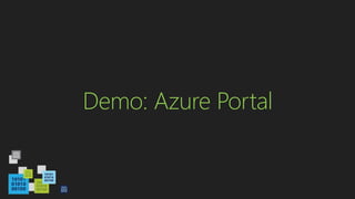 Demo: Azure Portal
 