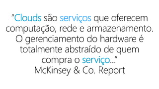 Clouds serviços
serviço
 