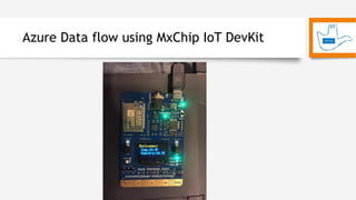 Azure Data flow using MxChip IoT DevKit
 