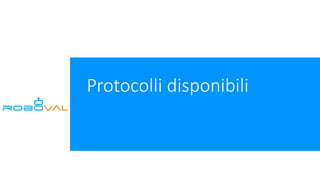 Protocolli disponibili
 