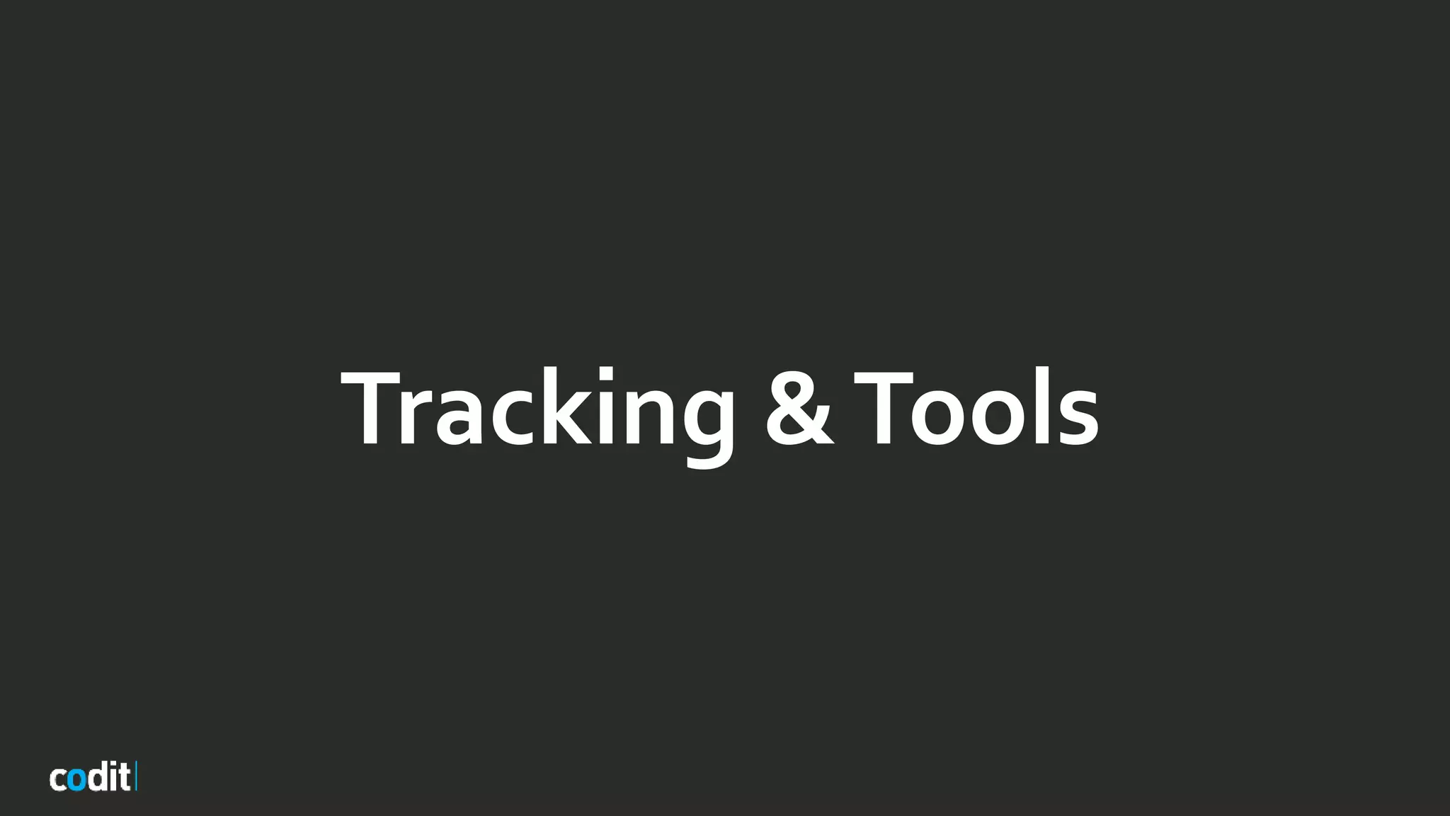 Tracking &Tools
 