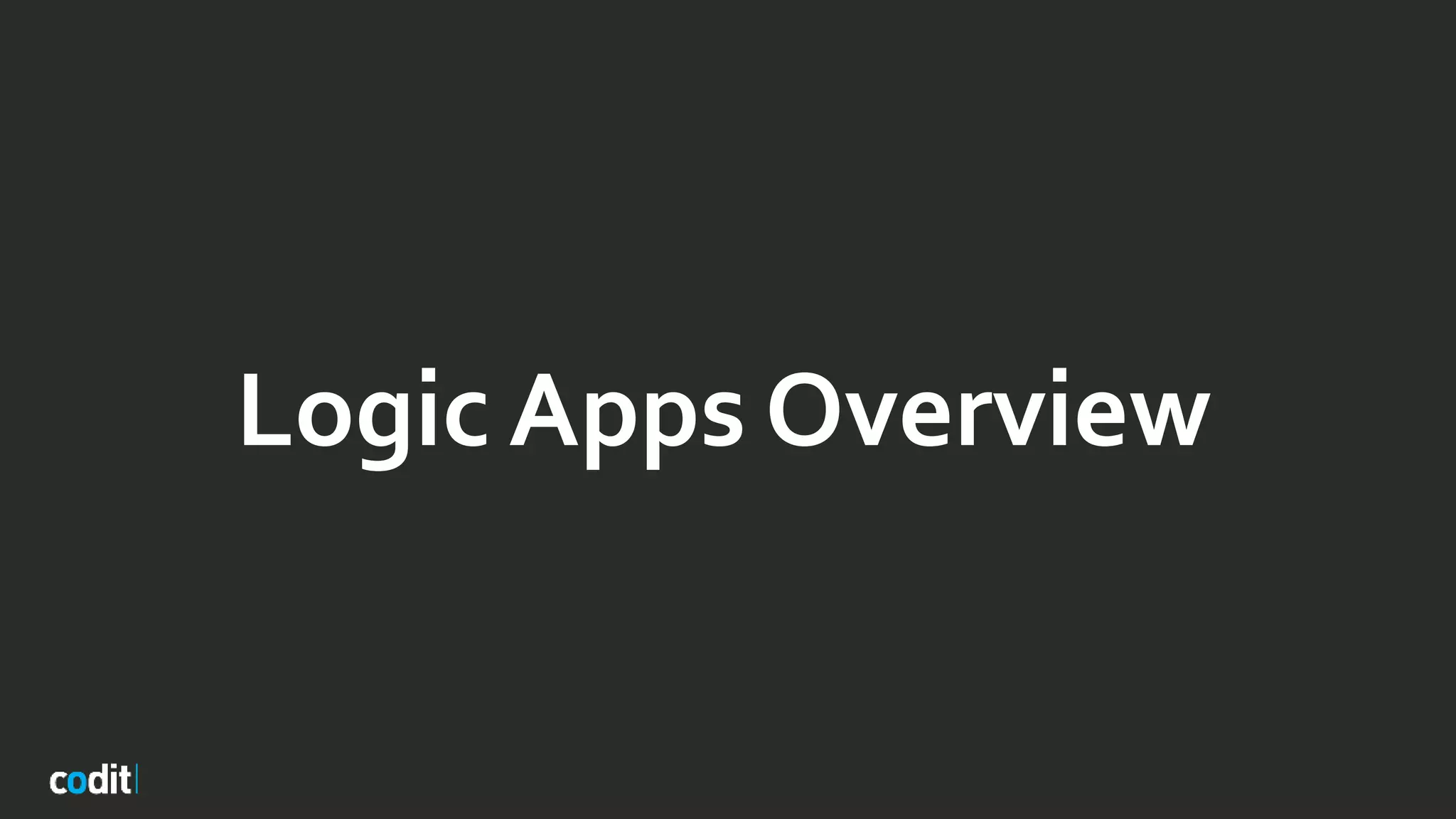 Logic Apps Overview
 