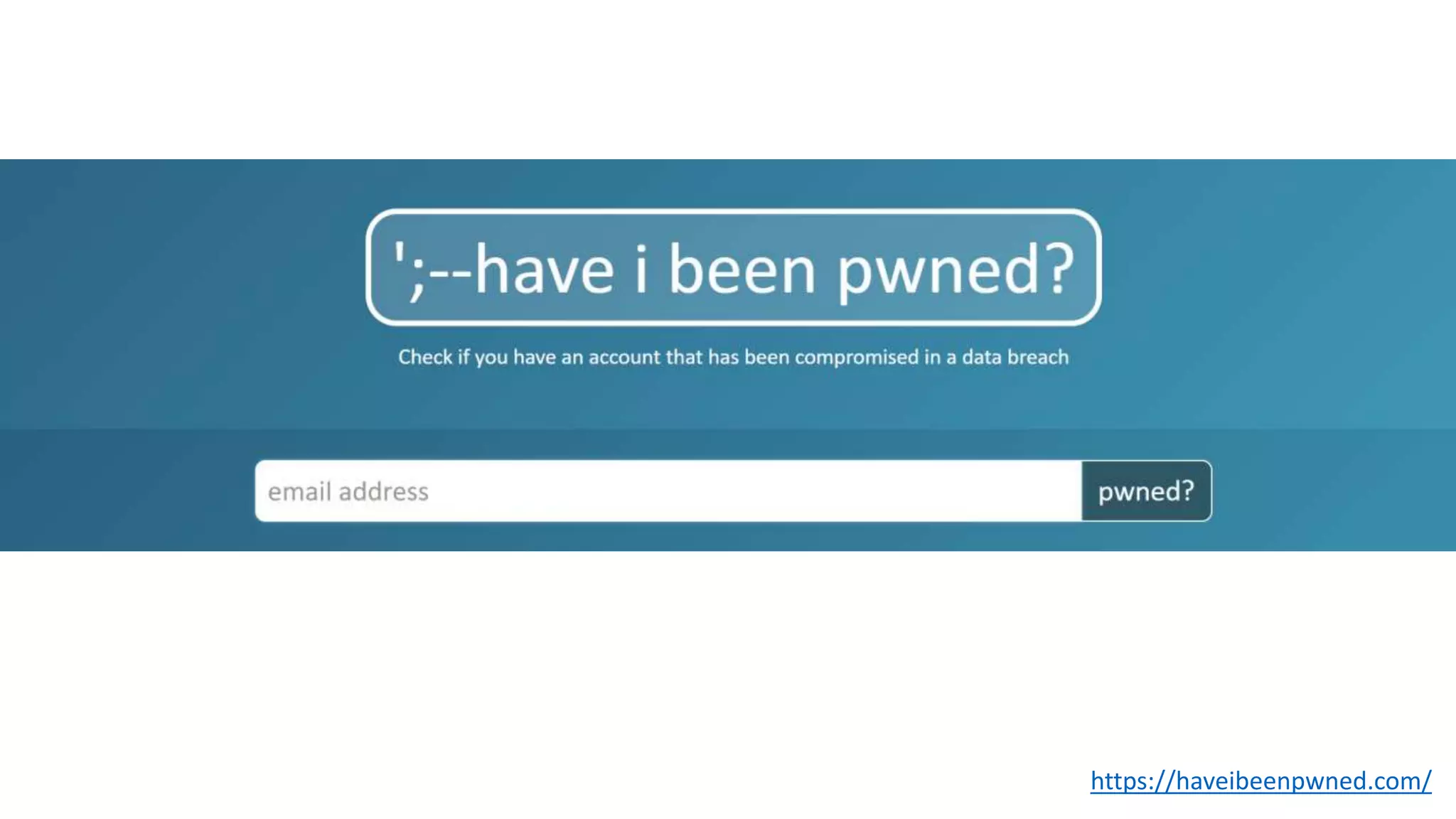 https://haveibeenpwned.com/
 