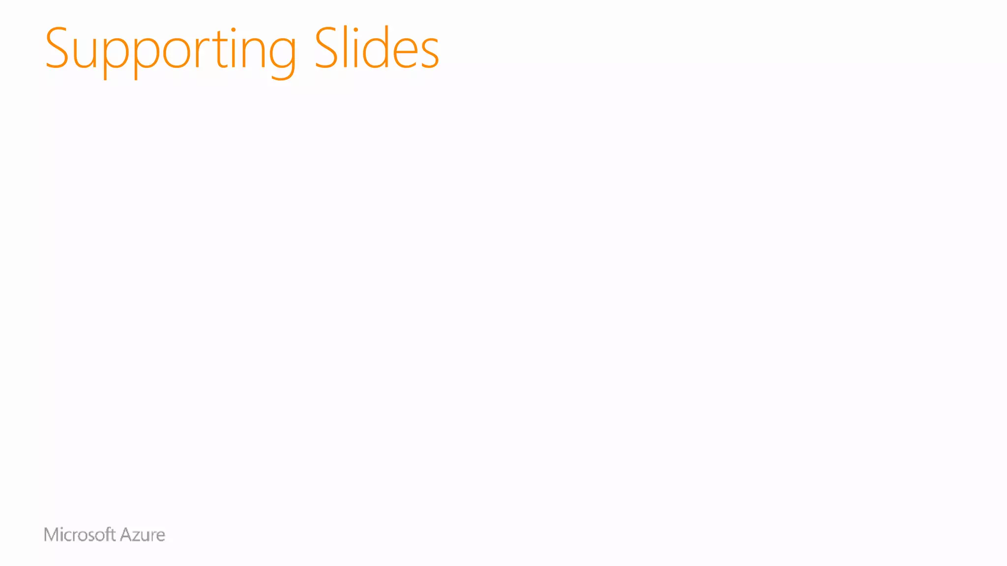 Supporting Slides
 