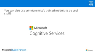 You can also use someone else’s trained models to do cool
stuff!
 