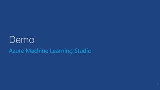 Demo
Azure Machine Learning Studio
7
 