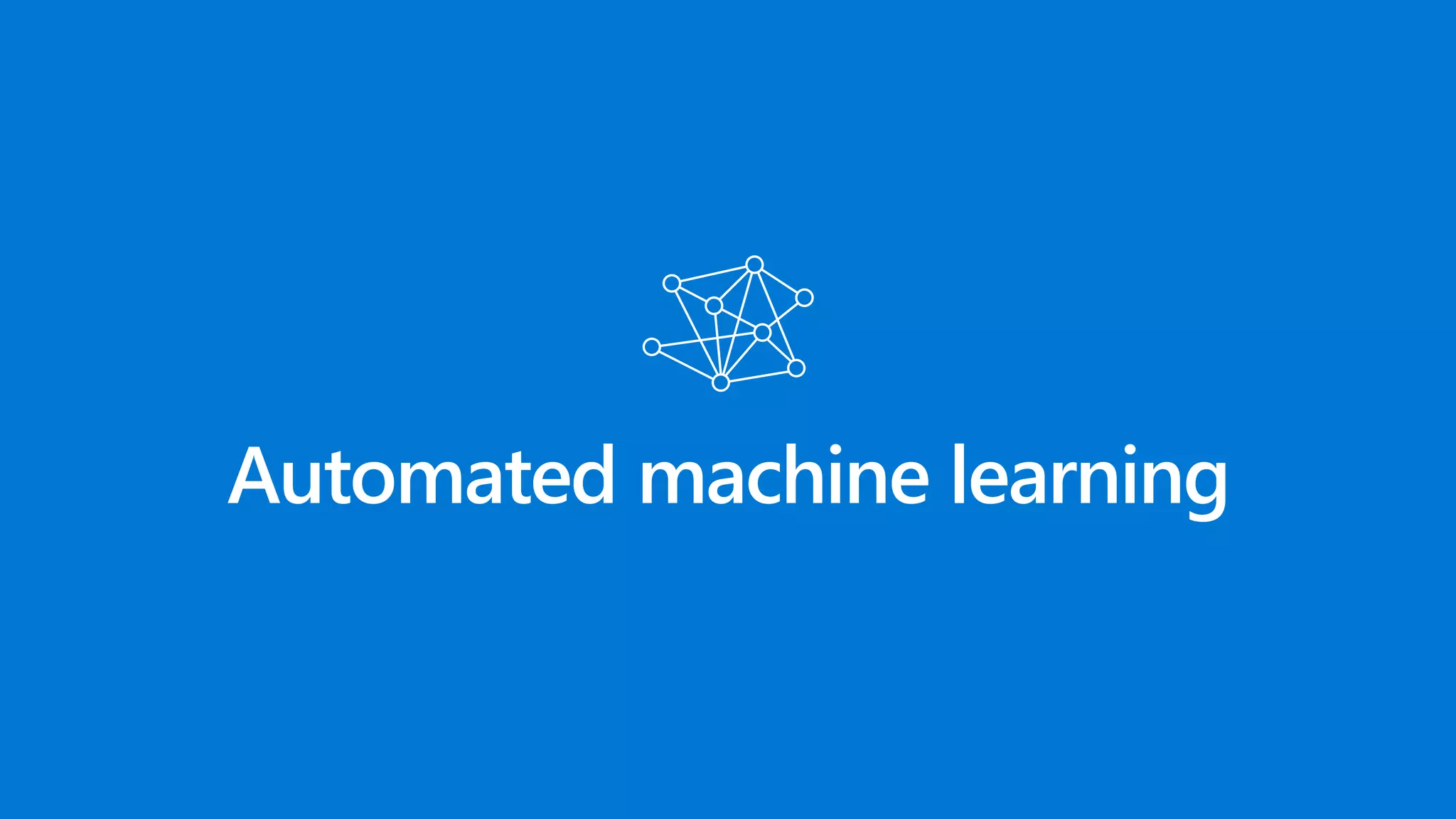 Automated machine learning
 