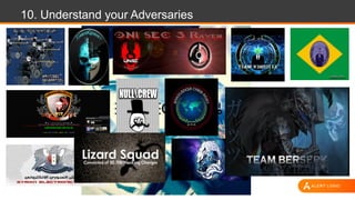 10. Understand your Adversaries
 