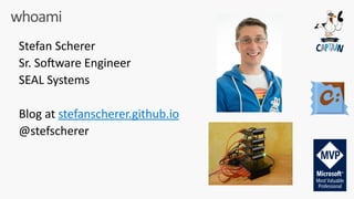 whoami
Stefan	Scherer	
Sr.	SoFware	Engineer	
SEAL	Systems	
Blog	at	stefanscherer.github.io	
@stefscherer	
 
