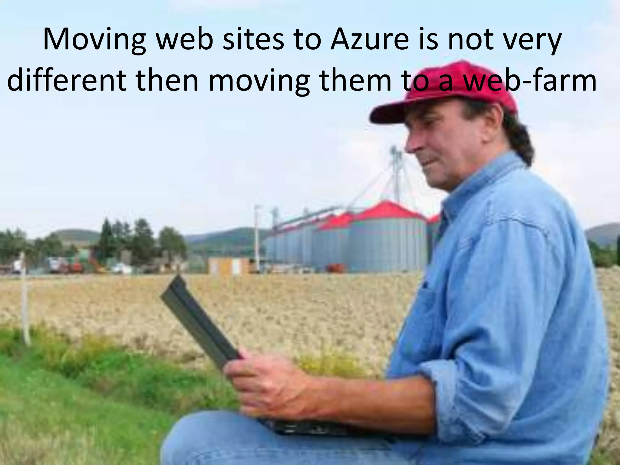 Moving web sites to Azure is not very different then moving them to a web-farm