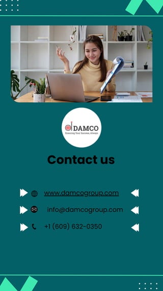 Contact us
www.damcogroup.com
info@damcogroup.com
+1 (609) 632-0350
 