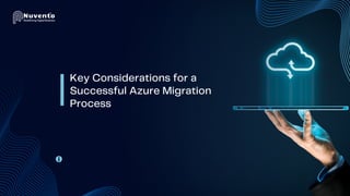 Key Considerations for a
Successful Azure Migration
Process
 