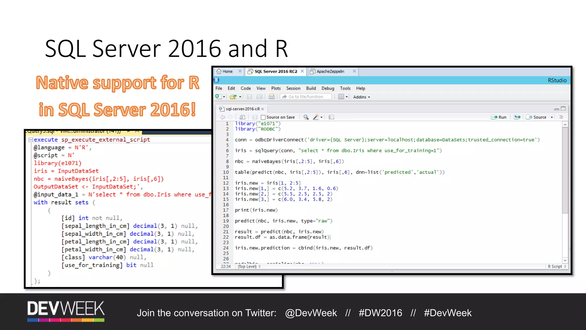 SQL Server 2016 and R Join the conversation on Twitter: @DevWeek // #DW2016 // #DevWeek 