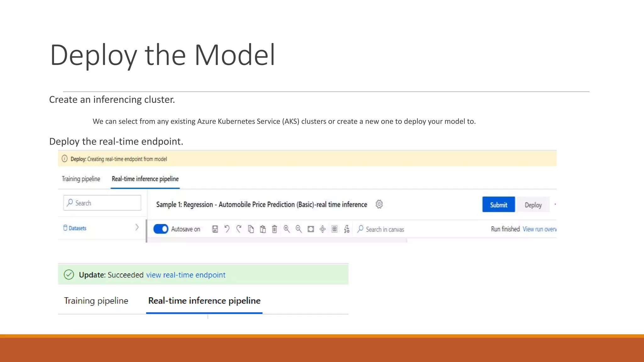 Deploy the Model
Create an inferencing cluster.
We can select from any existing Azure Kubernetes Service (AKS) clusters or create a new one to deploy your model to.
Deploy the real-time endpoint.
 