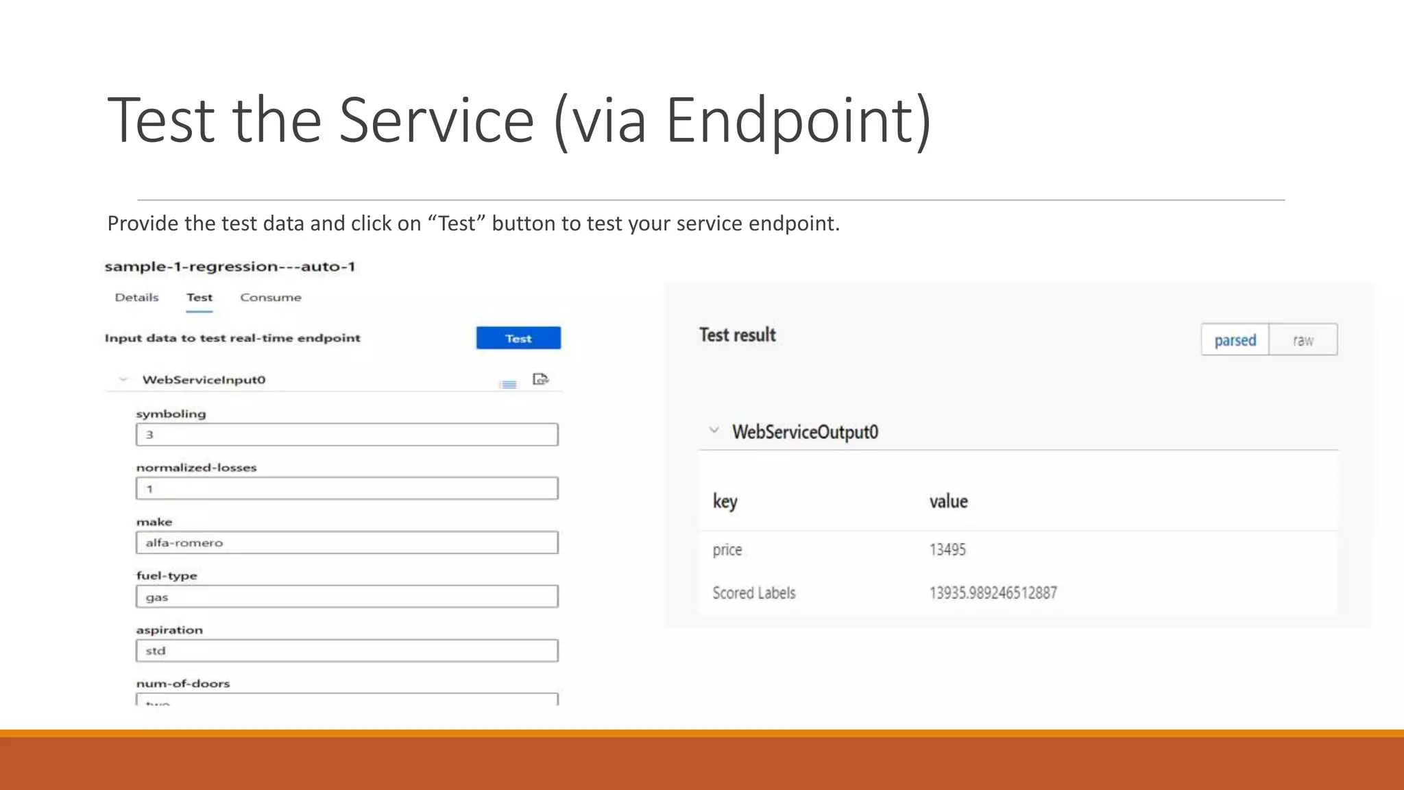 Test the Service (via Endpoint)
Provide the test data and click on “Test” button to test your service endpoint.
 