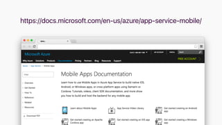 https://docs.microsoft.com/en-us/azure/app-service-mobile/
 