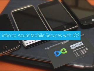 intro to Azure Mobile Services with iOS
 