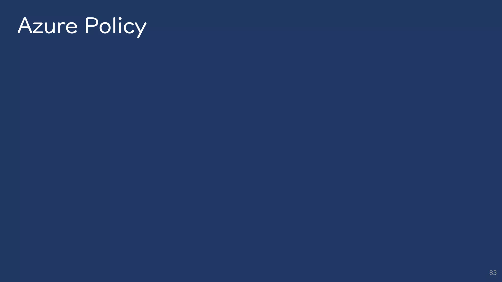 Azure Policy
83
 