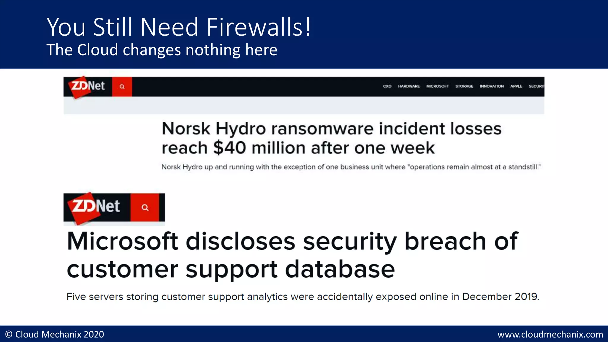 © Cloud Mechanix 2020 www.cloudmechanix.com
You Still Need Firewalls!
The Cloud changes nothing here
 
