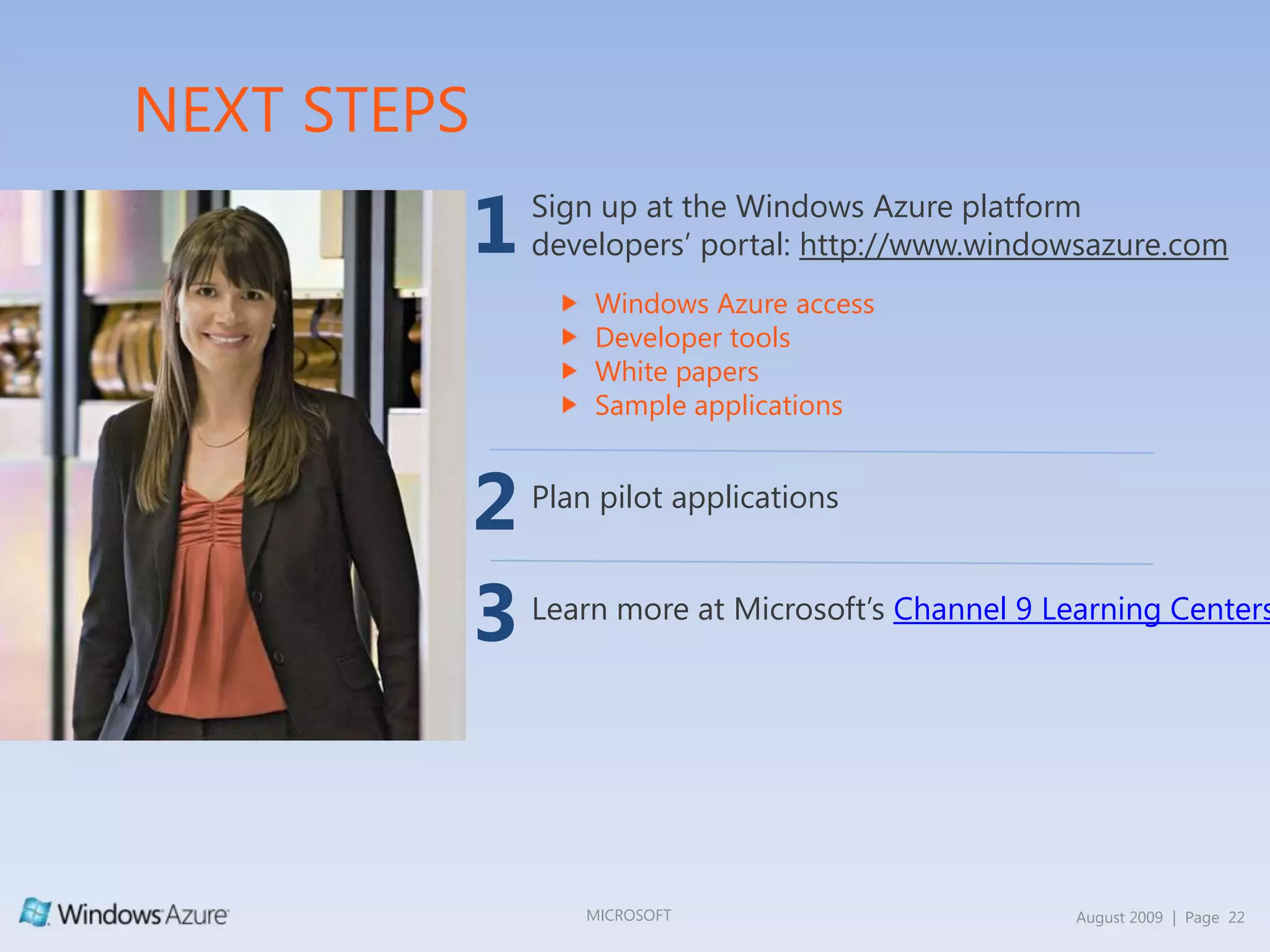 Service Management in Windows AzureGOAL: Automated application management and controlFabric: The collection of servers Multiple VMs per serverEach VM runs customized    Hypervisor Windows Server 2008Choose from four different VM sizes, based on your application needsFabric Controller performs service managementYou tell it what to do—it figures out howAutomatically scale up, scale down, update or roll application back to a previous versionSimple system management and deployment APIs =Fabric Agent