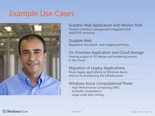 Windows Azure PlatformApplication Services“Dublin”“Velocity”Frameworks“Geneva”SecurityAccess ControlProject “Sydney”ConnectivityService BusSQL Azure Data SyncDataComputeTable Storage ServiceBlob Storage ServiceQueue ServiceXdriveCDNStorage