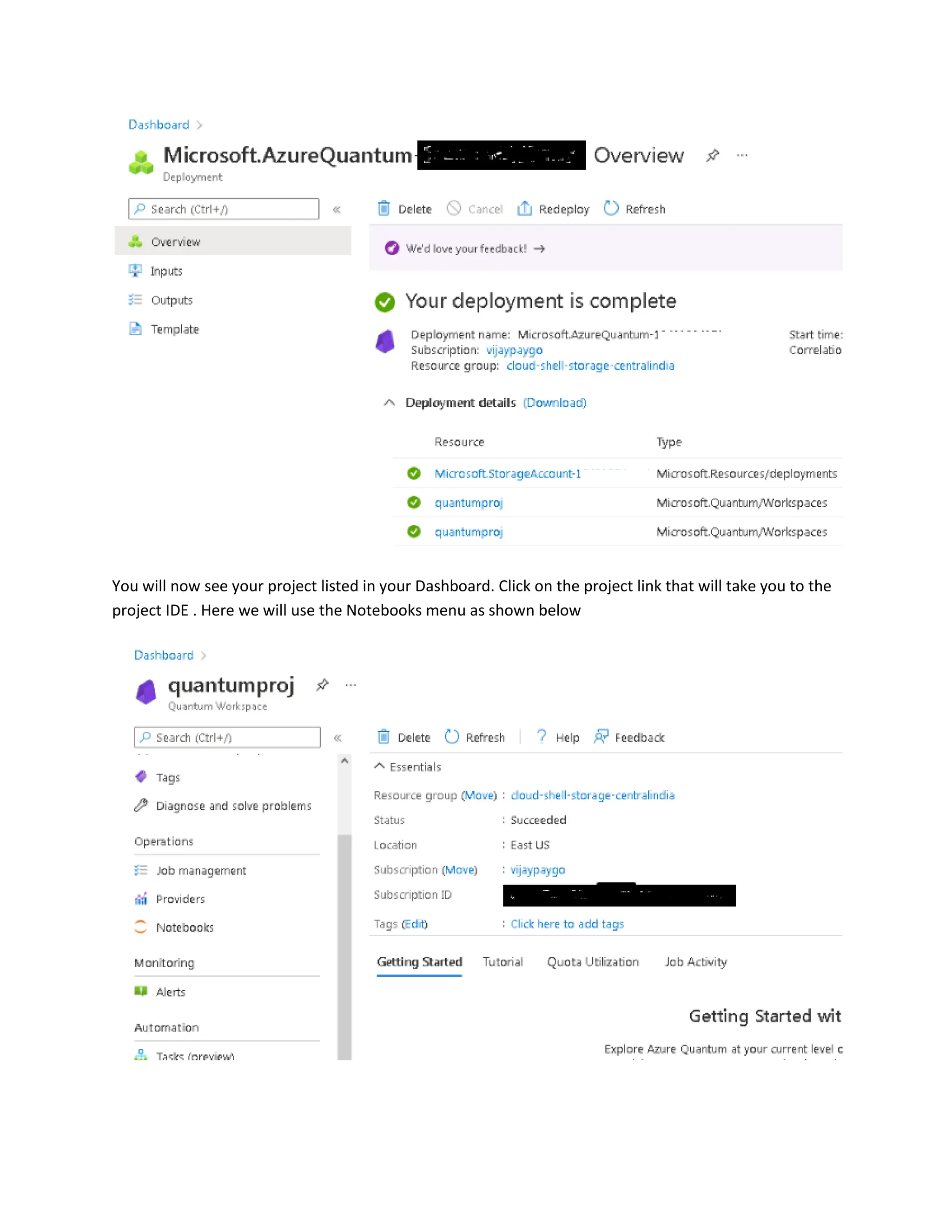 You will now see your project listed in your Dashboard. Click on the project link that will take you to the
project IDE . Here we will use the Notebooks menu as shown below
 