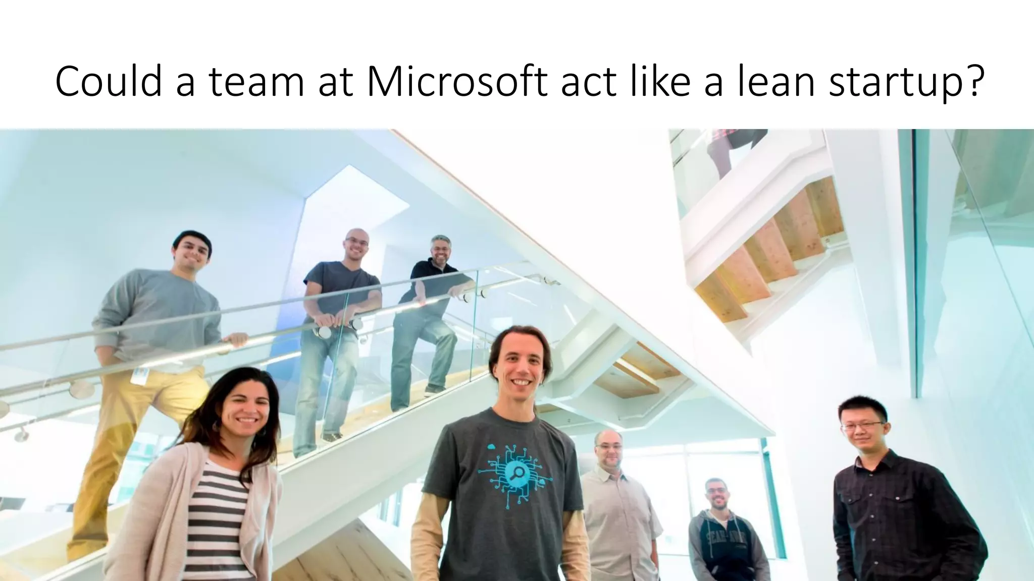 Could a team at Microsoft act like a lean startup?