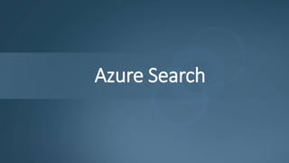 Azure Search
 