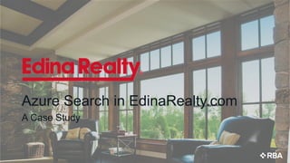 A Digital and Technology Consultancy© RBA Confidential
Azure Search in EdinaRealty.com
A Case Study
 