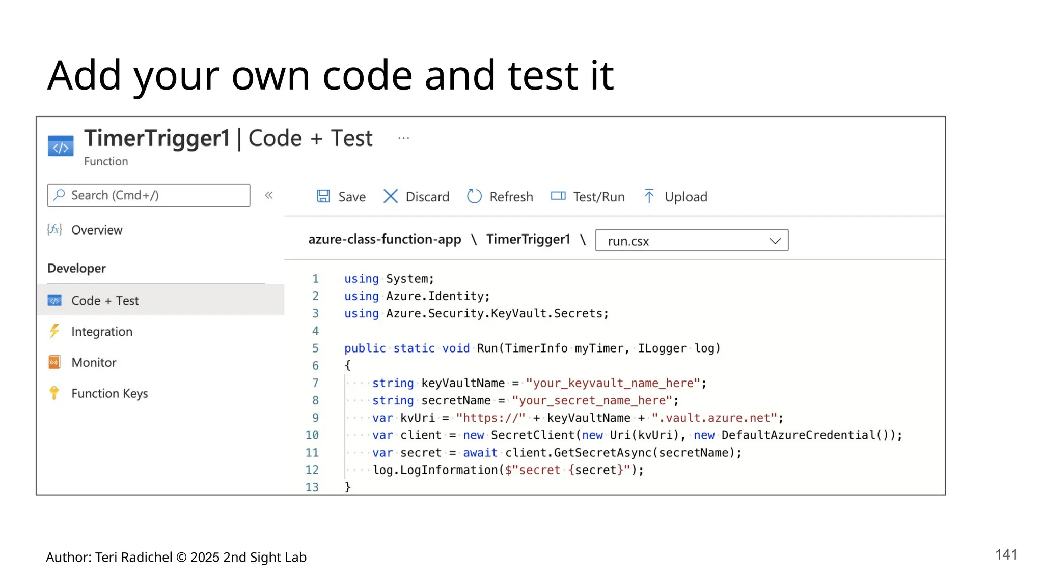Author: Teri Radichel © 2025 2nd Sight Lab 141
Add your own code and test it
 