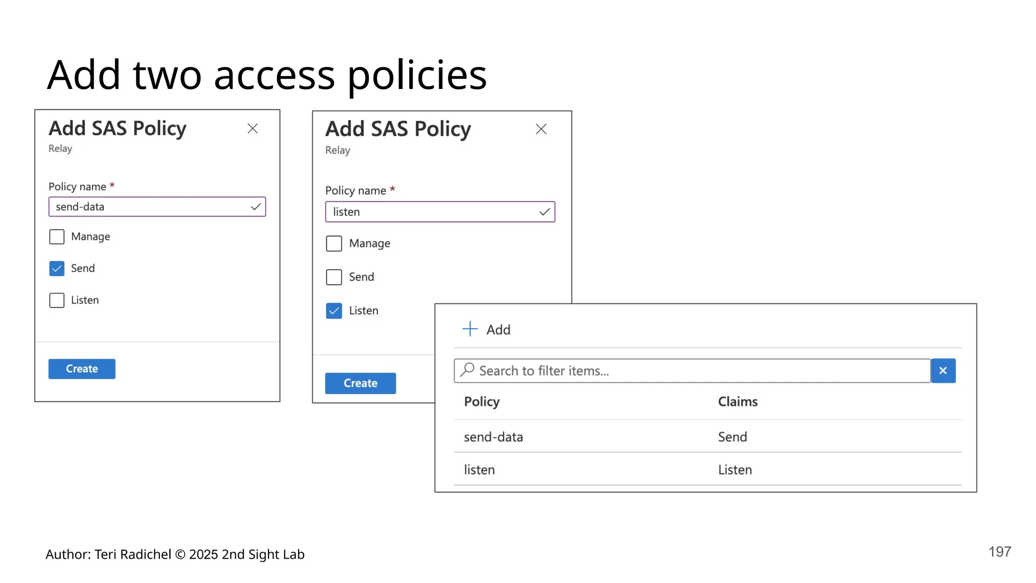 Author: Teri Radichel © 2025 2nd Sight Lab 197
Add two access policies
 