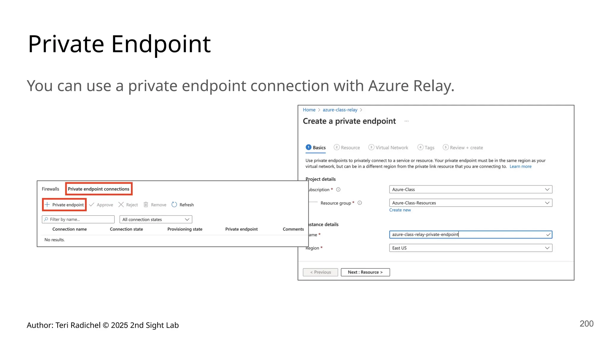 Author: Teri Radichel © 2025 2nd Sight Lab 200
Private Endpoint
You can use a private endpoint connection with Azure Relay.
 