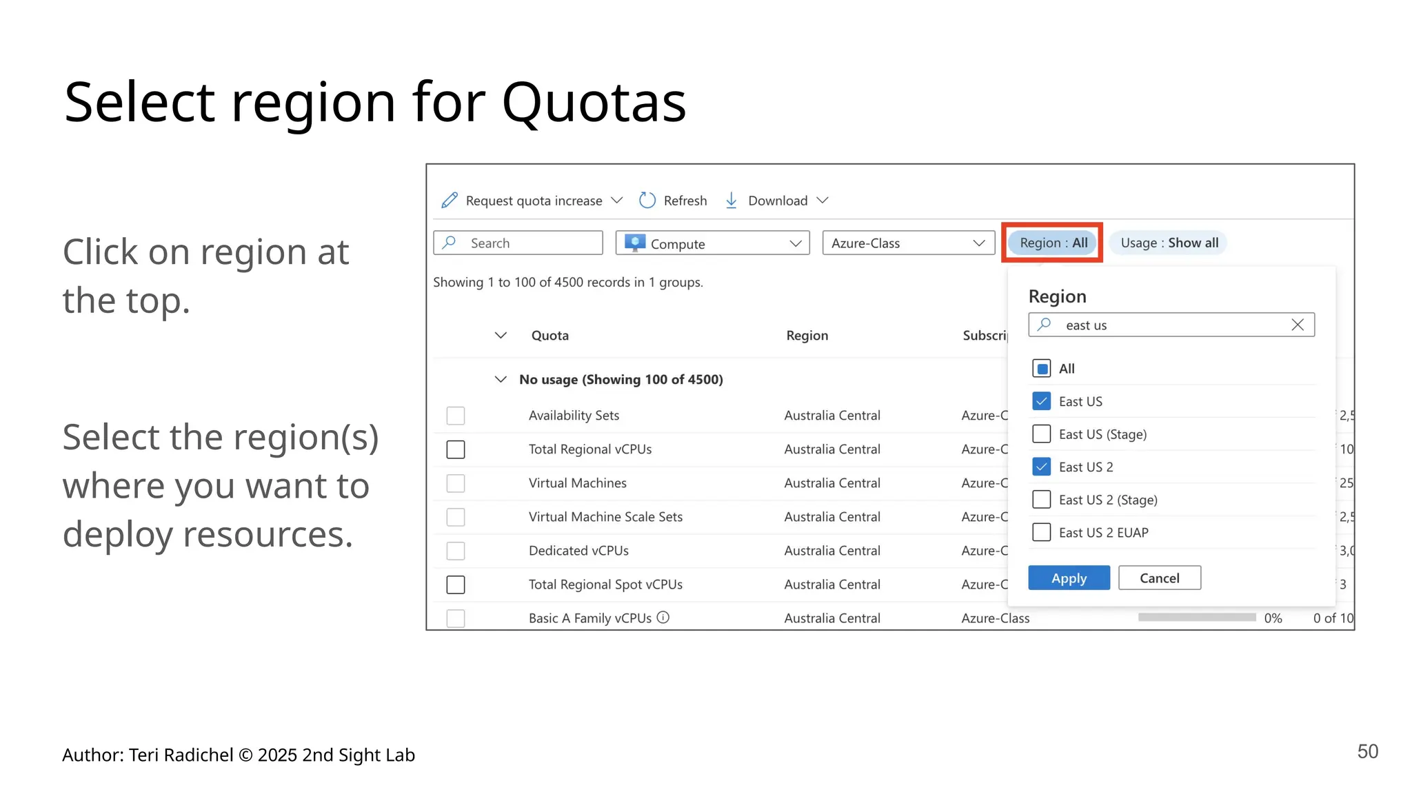 Author: Teri Radichel © 2025 2nd Sight Lab 50
Select region for Quotas
Click on region at
the top.
Select the region(s)
where you want to
deploy resources.
 
