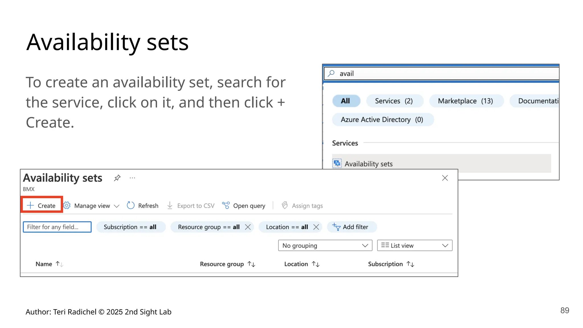 Author: Teri Radichel © 2025 2nd Sight Lab 89
Availability sets
To create an availability set, search for
the service, click on it, and then click +
Create.
 