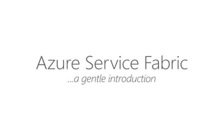 Azure Service Fabric
...a gentle introduction
Alessandro Melchiori
 