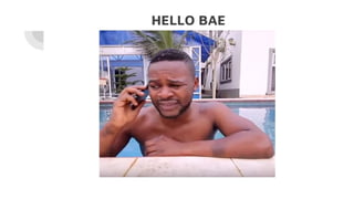 HELLO BAE
 