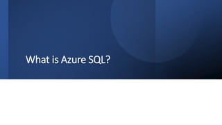 What is Azure SQL?
 