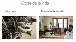 Este soy yo …. Pero quiero estar como él…
 