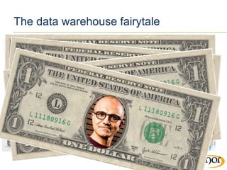 The data warehouse fairytale
 Once upon a time, data warehouse was an appliance who required
fixed combinations of
storag...