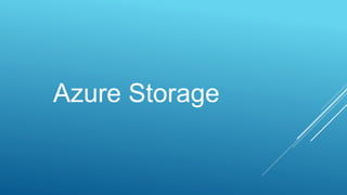 Azure Storage
 