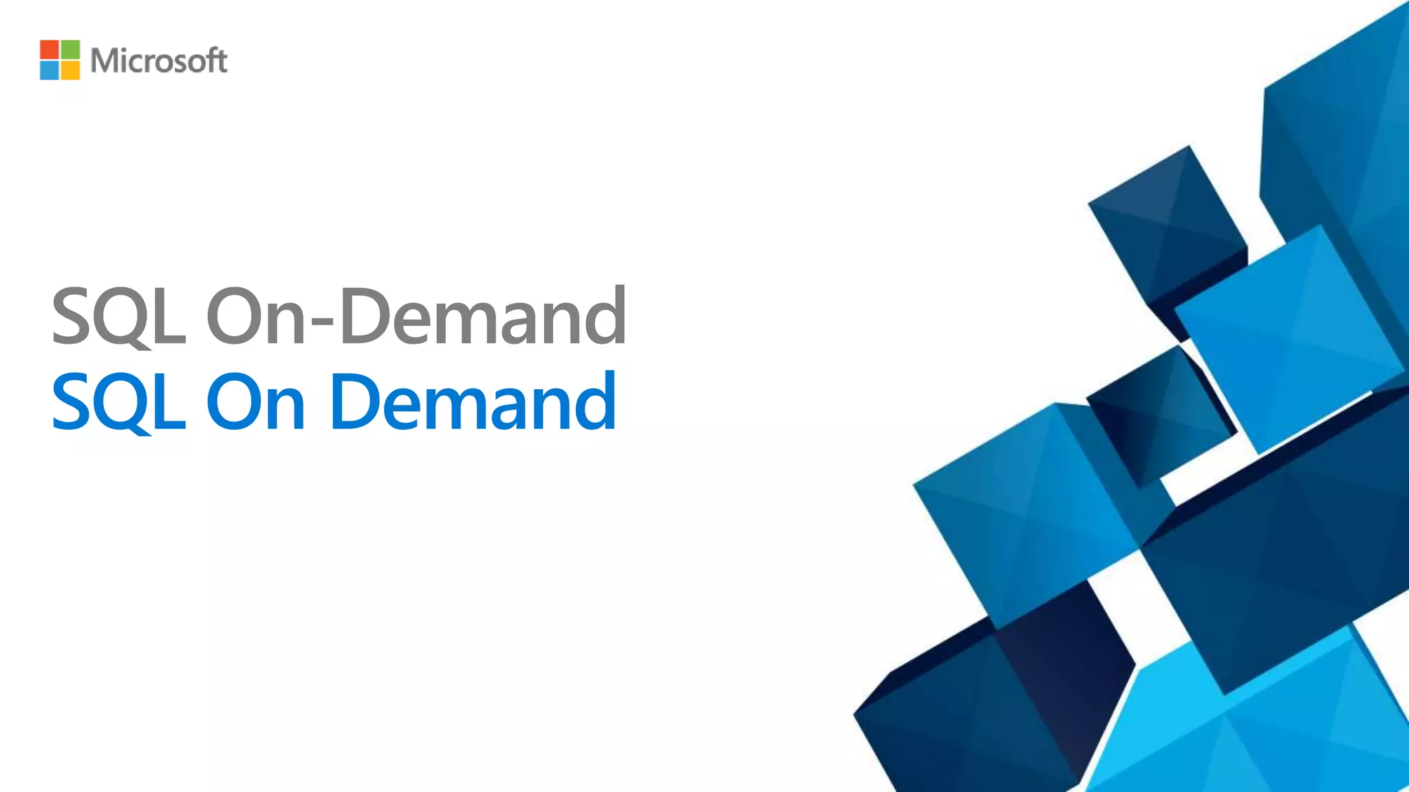SQL On-Demand
SQL On Demand
 