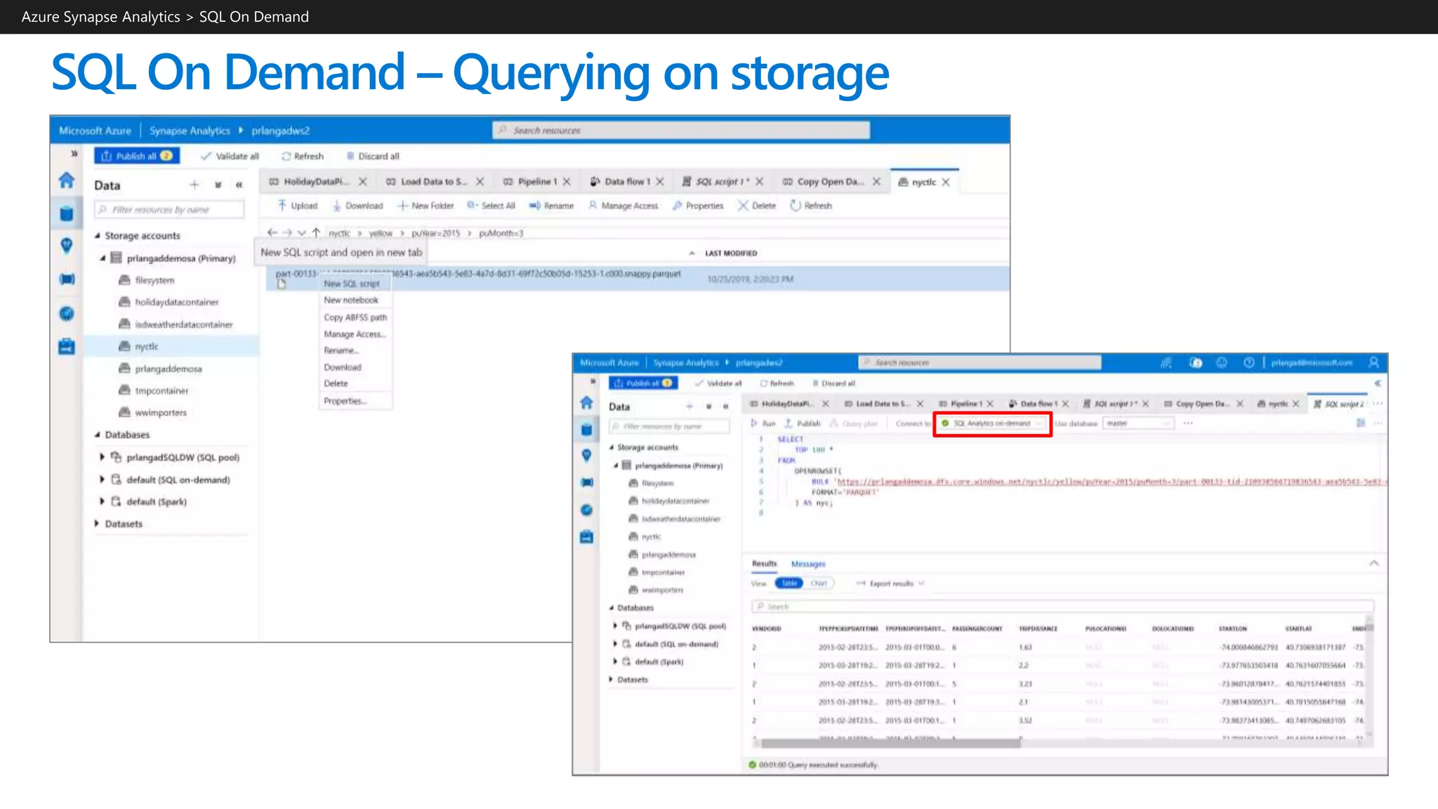 SQL On Demand – Querying on storage
Azure Synapse Analytics > SQL On Demand
 