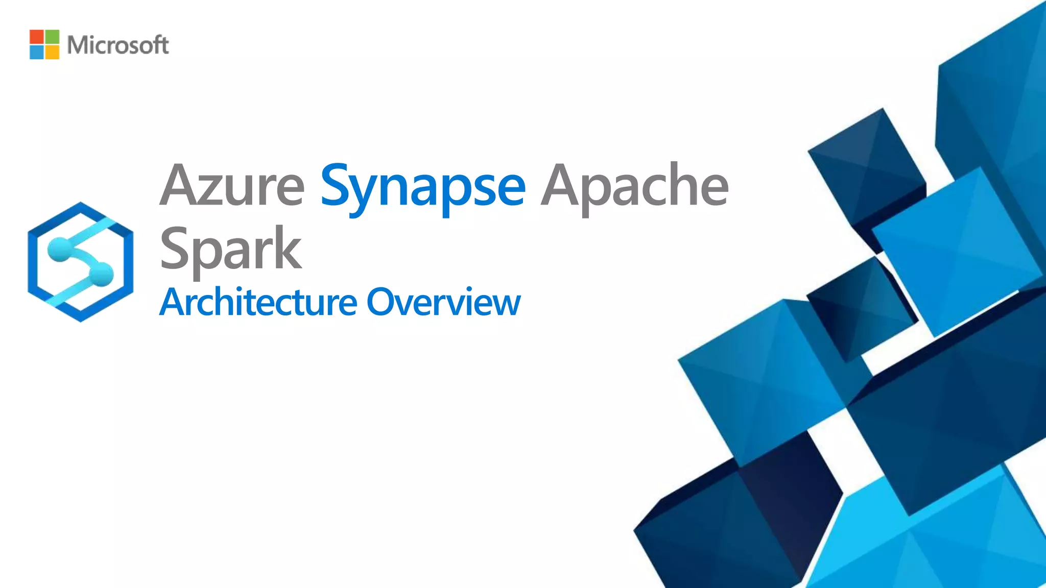 Azure Synapse Apache
Spark
Architecture Overview
 
