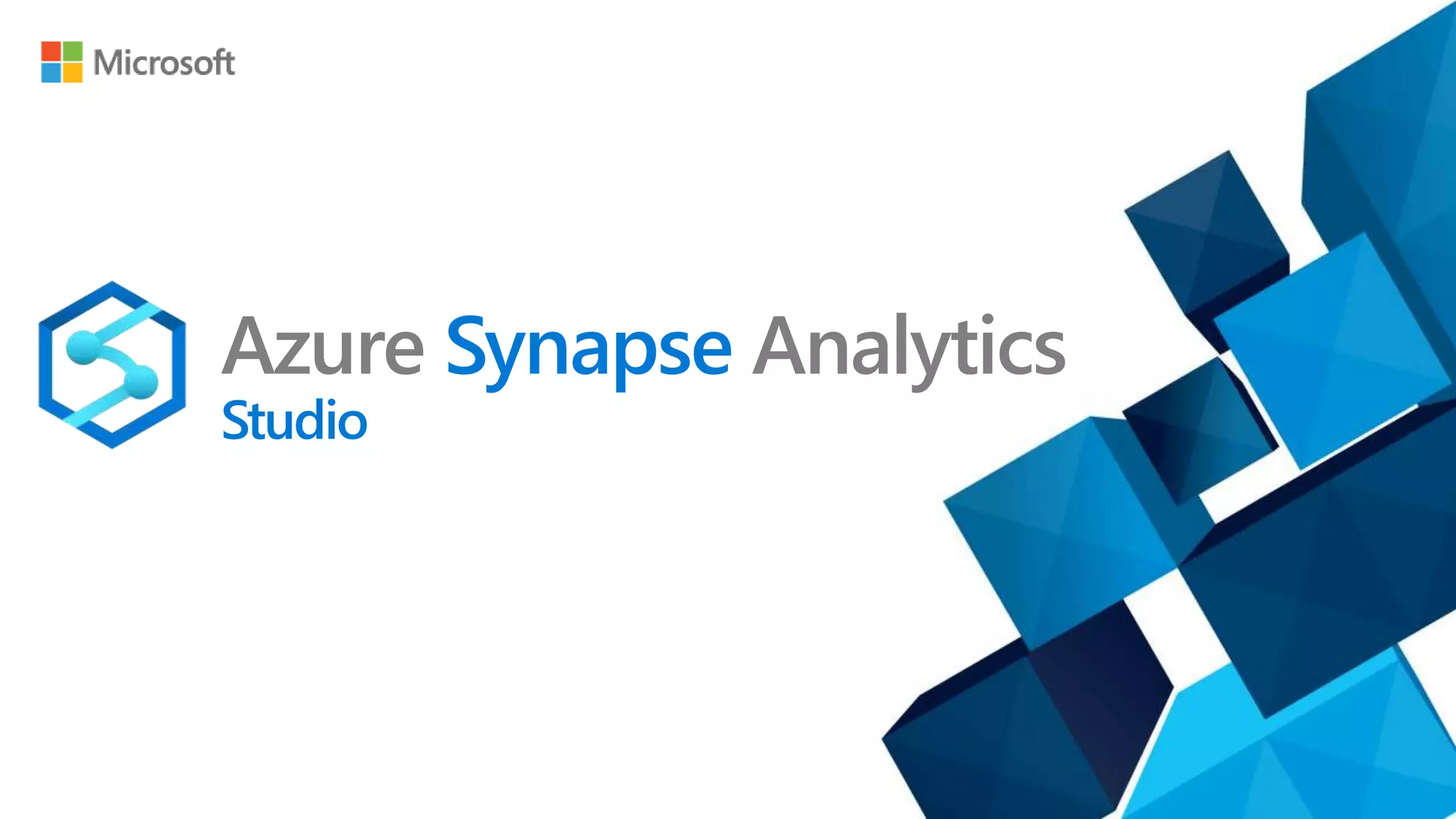 Azure Synapse Analytics
Studio
 