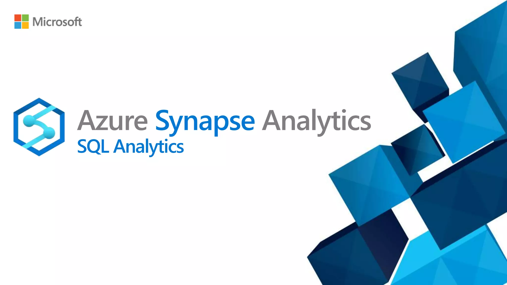 Azure Synapse Analytics
SQL Analytics
 
