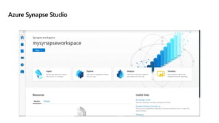 Azure Synapse Studio
 
