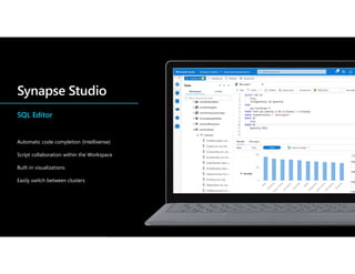 SQL Editor
Automatic code completion (Intellisense)
Script collaboration within the Workspace
Built-in visualizations
Easily switch between clusters
 