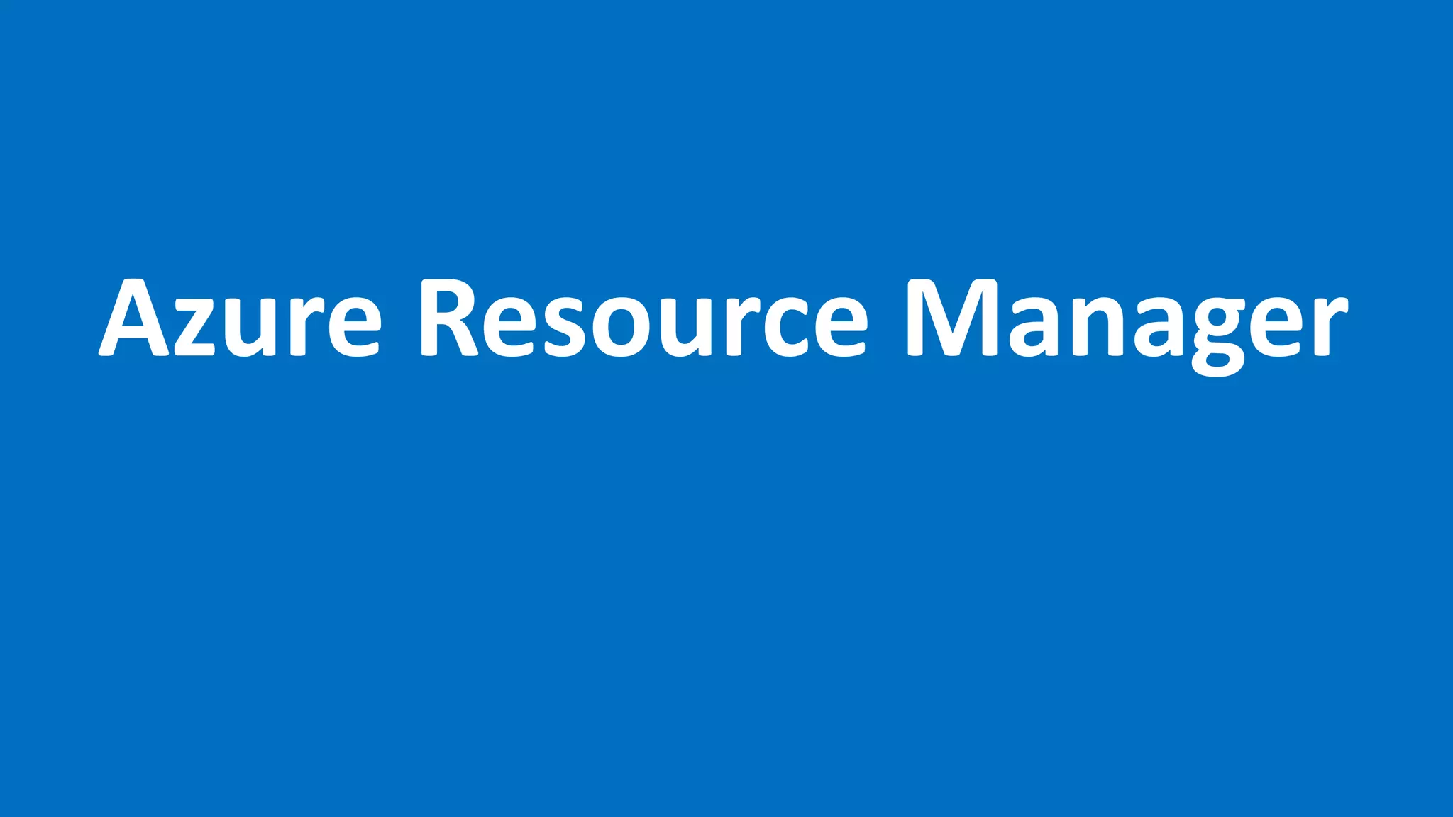 Azure Resource Manager
 