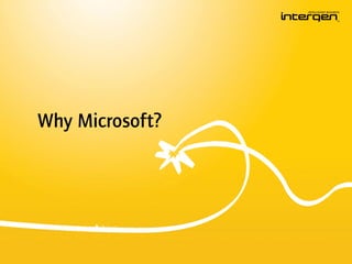 Why Microsoft?
 